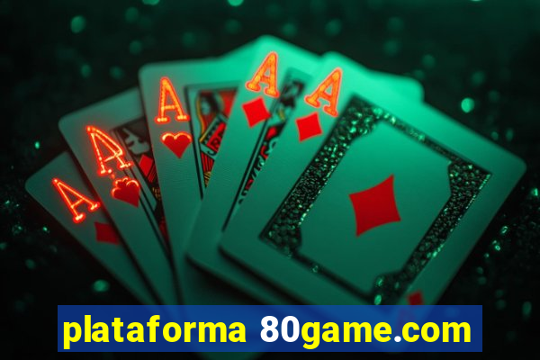 plataforma 80game.com